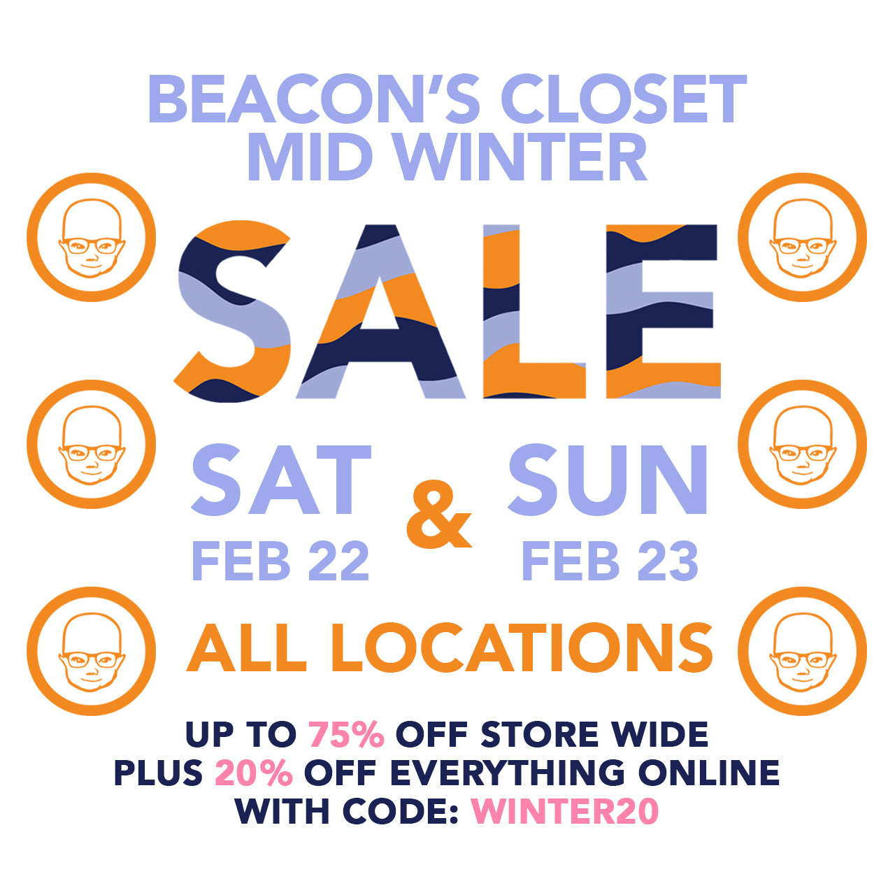 flyer: beacon's closet mid winter sale sat feb 22 and sun feb 23 all locations up to 75% off store wide plus 20% off everything online with code: winter20.
